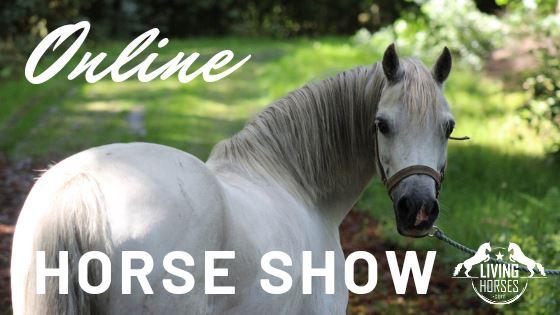 Living Horses 2021 Online Horse Show